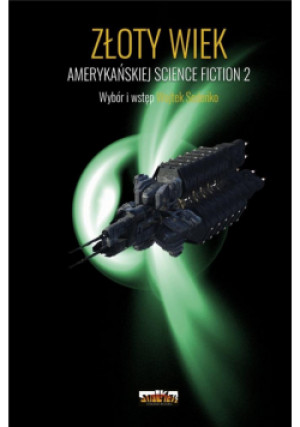 Złoty Wiek amerykańskiej science fiction T.2 - Sedeńko Wojtek - książka  wyd. 2022