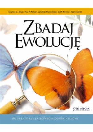 Zbadaj Ewolucję. Argumenty za i przeciwko.. - Zbiorowa Praca - książka  wyd. 2023