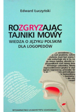 Rozgryzając tajniki mowy - Edward Łuczyński - książka  wyd. 2011