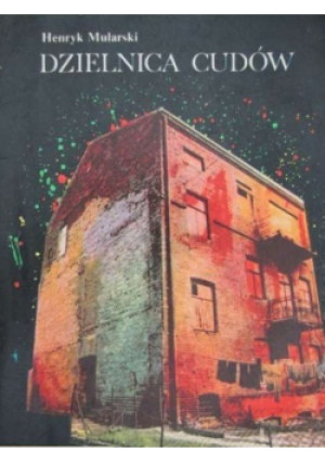 Dzielnica cudów - Henryk Mularski - książka  wyd. 1986