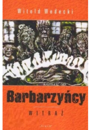 Barbarzyńcy Witraż - Witold Wedecki - książka  wyd. 2013
