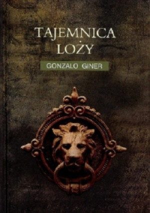 Tajemnica loży - Gonzalo Giner - książka historyczna wyd. 2009
