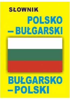 Słownik polsko-bułgarski bułgarsko-polski - Zbiorowa Praca - książka  wyd. 2012