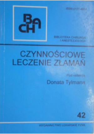 Czynnościowe leczenie złamań - Donat Tylman (red.) - książka  wyd. 1998