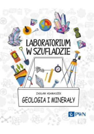 Laboratorium w szufladzie Geologia i minerały - Zasław Adamaszek - książka  wyd. 2023