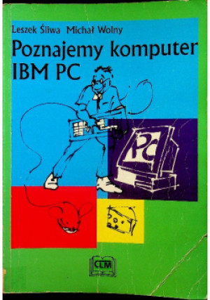 Poznajemy komputer IBM PC - Leszek Śliwa - książka  wyd. 1997