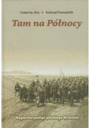Tam na Północy - Andrzej Przewoźnik - książka  wyd. 2009