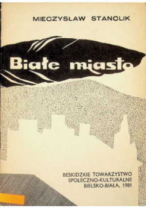 Białe miasto - Mieczysław Stanolik - książka historyczna wyd. 1981