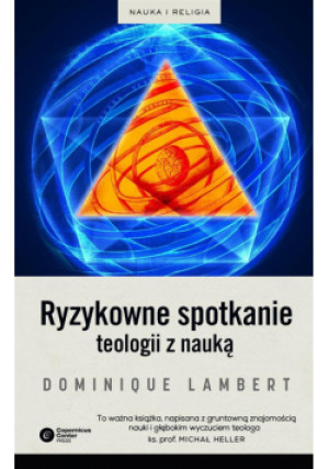 Ryzykowne spotkanie teologii z nauką - Lambert Dominique, Korycińska Paloma - książka  wyd. 2018