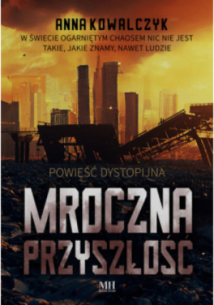 Mroczna przyszłość - Anna Kowalczyk - książka  wyd. 2023