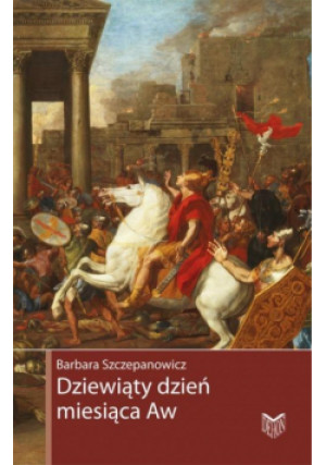 Dziewiąty dzień miesiąca - Szczepanowicz Barbara - książka  wyd. 2018