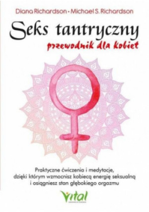 Seks tantryczny Przewodnik dla kobiet - Richardson Diana - książka  wyd. 2023