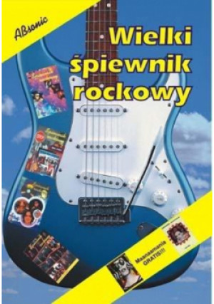 Wielki śpiewnik rockowy - książka historyczna wyd. 2007