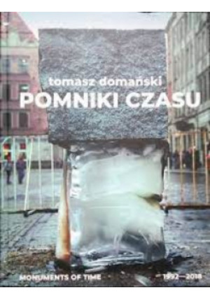 Pomniki czasu - Tomasz Domański - książka  wyd. 2018
