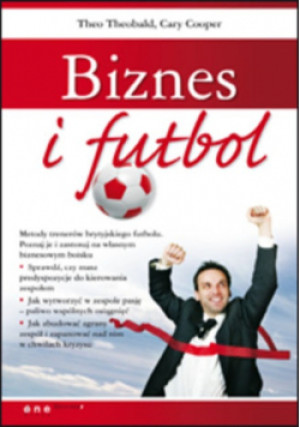 Biznes i futbol - Theo Theobald, Cary Cooper - książka  wyd. 2006