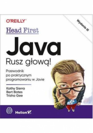 Java. Rusz głową! w.3 - Bates Bert, Sierra Kathy, Gee Trisha - książka  wyd. 2023