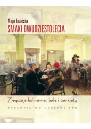 Smaki dwudziestolecia - Maja Łozińska - książka  wyd. 2011