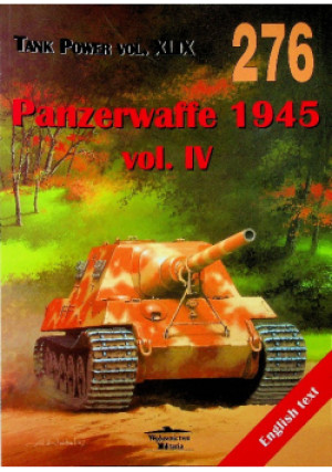 Tank Power XLIX 276 Panzerwaffe 1945 vol IV - Praca Zbiorowa - książka  wyd. 2007