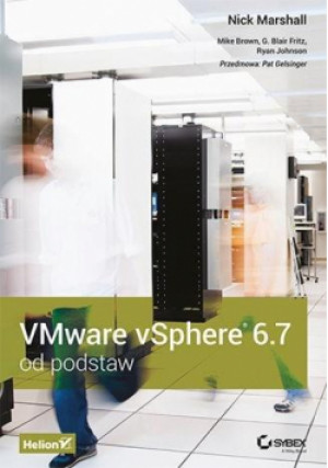 VMware vSphere 6.7 od podstaw - Marshall Nick, Brown Mike, Johnson Ryan - książka  wyd. 2020
