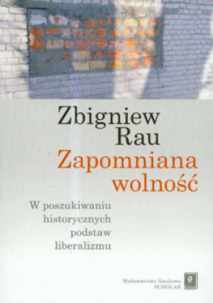 Zapomniana wolność - Zbigniew Rau - książka  wyd. 2008