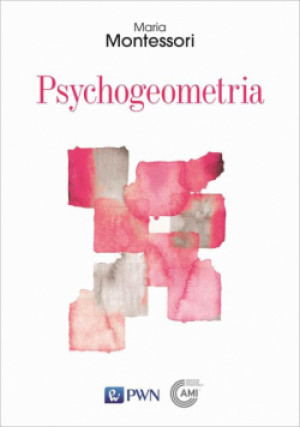 Psychogeometria - Maria Montessori - książka  wyd. 2022