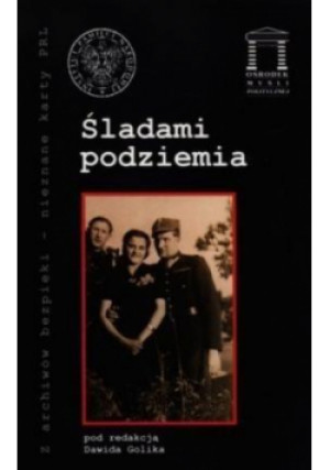 Śladami podziemia - Dawid Golik, Dawid Golik red. - książka  wyd. 2013