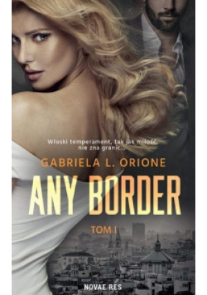 Any Border Tom 1 - Gabriela L. Orione - książka  wyd. 2021