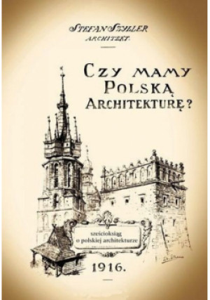Czy mamy polską architekturę? - Szyller Stefan - książka historyczna wyd. 2012