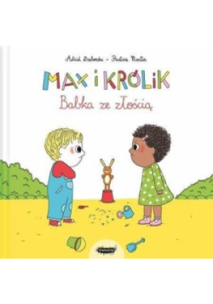 Max i królik. Babka ze złością - Martin Pauline, Desbordes Astrid - książka  wyd. 2020