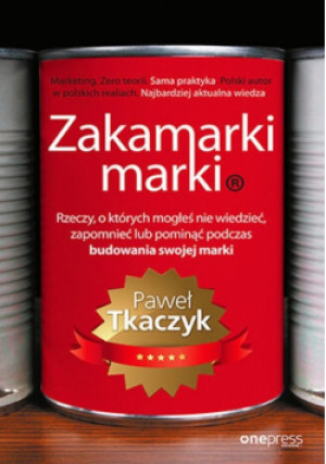 Zakamarki marki - Paweł Tkaczyk - książka  wyd. 2022