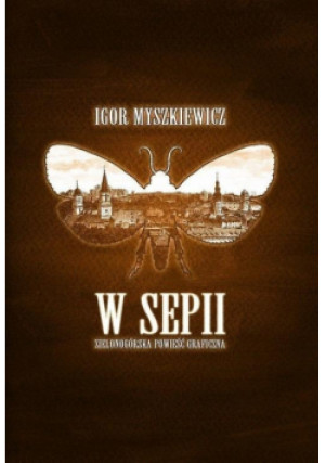 W sepii. Zielonogórska powieść graficzna - Igor Myszkiewicz - książka  wyd. 2020