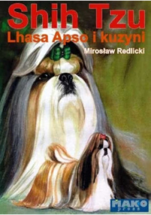 Shih Tzu Lhasa Apso i kuzyni - Mirosław Redlicki - książka  wyd. 2004