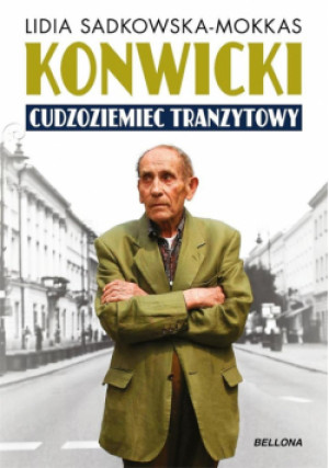 Konwicki - cudzoziemiec tranzytowy - Lidia Sadkowska-Mokkas - książka  wyd. 2017