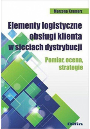 Elementy logistyczne obsługi klienta w sieciach... - Kramarz Marzena - książka  wyd. 2014