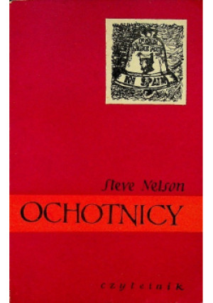 Ochotnicy - Steve Nelson - książka historyczna wyd. 1954