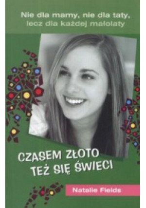 Czasem złoto też się świeci - Natalie Fields - książka  wyd. 2007