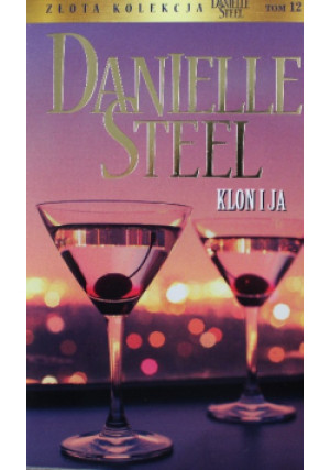 Złota Kolekcja Tom  12 Klon i ja - Danielle Steel - książka  wyd. 2019