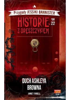 Historie z dreszczykiem Tom 22 Duch Ashleya Browna - Janet Farell - książka  wyd. 2019