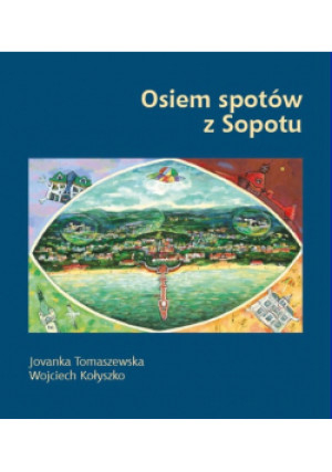 Osiem spotów z Sopotu - Wojciech Kołyszko, Jovanka Tomaszewska - książka  wyd. 2006