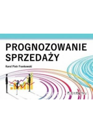 Prognozowanie sprzedaży. - Piotr Frankowski Karol - książka  wyd. 2017