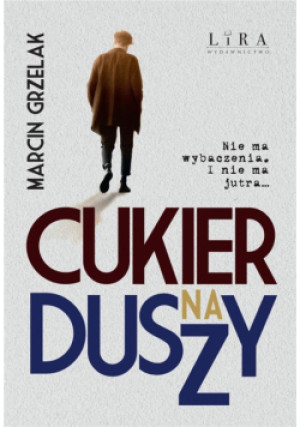 Cukier na duszy - Grzelak Marcin - książka  wyd. 2023