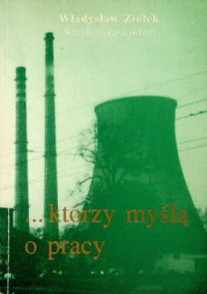 Którzy myślą o pracy - Władysław Ziółek - książka historyczna wyd. 1994