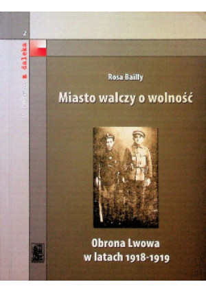 Miasto walczy o wolność - Rosa Bailly - książka historyczna wyd. 2011