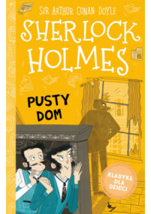 Klasyka dla dzieci Sherlock Holmes Tom 21 Pusty dom - Arthur Conan Doyle - książka  wyd. 2021