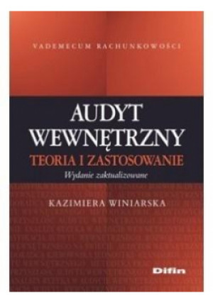 Audyt wewnętrzny. Teoria i zastosowanie - Winiarska Kazimiera - książka  wyd. 2019