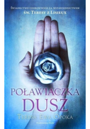 Poławiaczka dusz - Teresa Ewa Opoka - książka  wyd. 2016