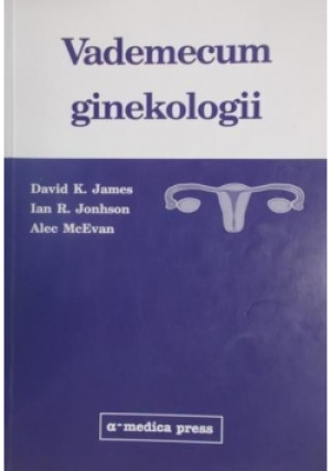 Vademecum ginekologii - David K. James - książka  wyd. 2001