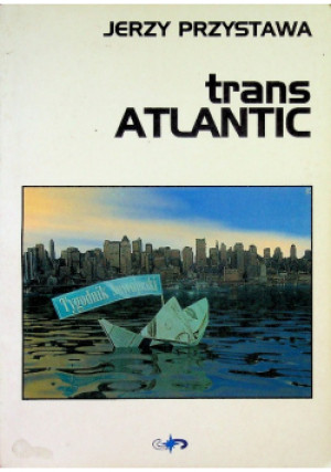Trans Atlantic - Jerzy Przystawa - książka historyczna wyd. 1999