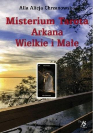 Misterium Tarota Arkana Wielkie i Małe - Alla Alicja Chrzanowska, Alicja Chrzanowska Alla - książka  wyd. 2020