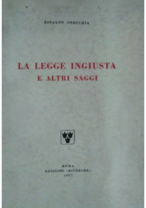 La legge ingiusta - Rinaldo Orecchia - książka  wyd. 1957